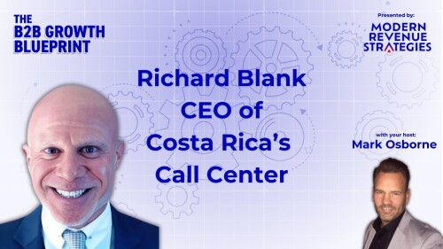 The-B2B-growth-blueprint-podcast-entrepreneur-guest-Richard-Blank-Costa-Ricas-Call-Center.jpg