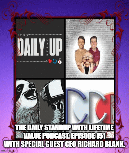 The-daily-standup-with-lifetime-value-podcast.-Episode-151-with-special-guest-CEO-Richard-Blank..gif