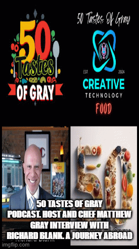 50-Tastes-of-Gray-Podcast.-Host-and-Chef-Matthew-Gray-interview-with-Richard-Blank.-A-Journey-abroad1fab3085e783e63b.gif