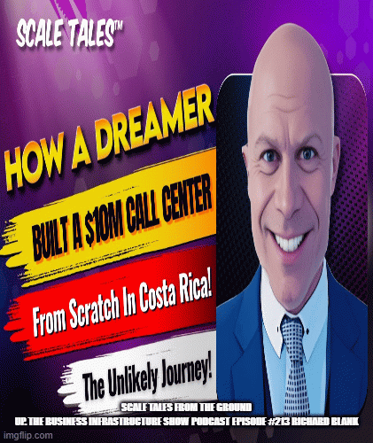 Scale-Tales-From-the-Ground-Up.-The-Business-Infrastructure-show-guest-Richard-Blankb69d0221c91acd37.gif