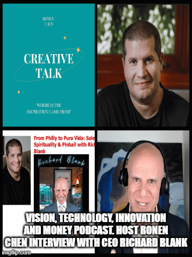 Vision-Technology-Innovation-and-Money-podcast.-Host-Ronen-Chen-interview-with-CEO-Richard-Blank.gif